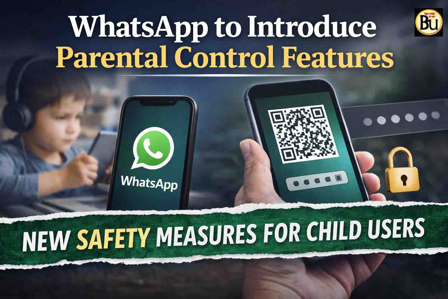 WhatsApp Parental Control Feature: बच्चों की सुरक्षा पर WhatsApp का बड़ा कदम, पैरेंटल कंट्रोल फीचर लाने की तैयारी