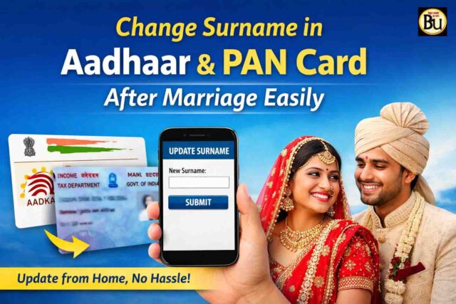 Change Surname in Aadhaar and PAN: शादी के बाद आधार और पैन में सरनेम बदलना अब आसान, मोबाइल से घर बैठे पूरा होगा काम