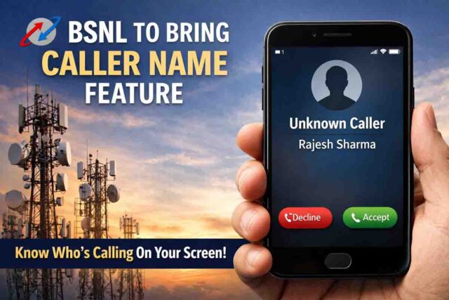 BSNL CNAP Feature: अब अनजान कॉल पर दिखेगा कॉलर का नाम, फर्जी कॉल्स से मिलेगी राहत