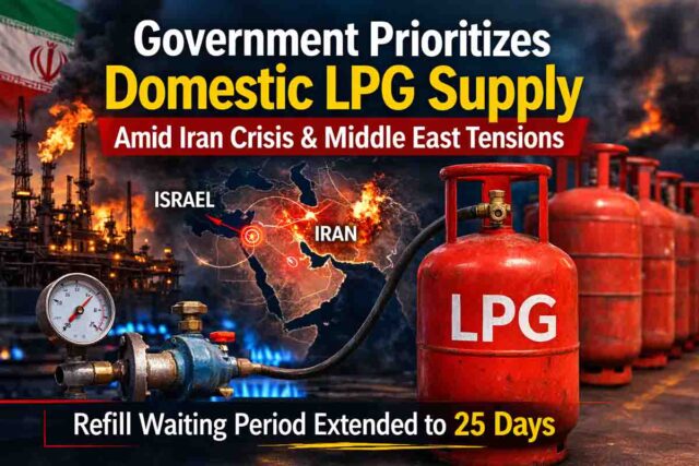 LPG Supply India: ईरान संकट के बीच गैस सप्लाई को लेकर केंद्र का फैसला, अब पहले इन्हें दिए जाएंगे सिलेंडर