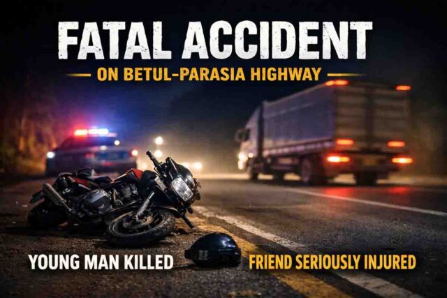 Betul Parasia Highway Accident: बैतूल-परासिया हाईवे पर दर्दनाक हादसा: तेज रफ्तार ट्रक की टक्कर से 18 वर्षीय युवक की मौत, साथी गंभीर घायल
