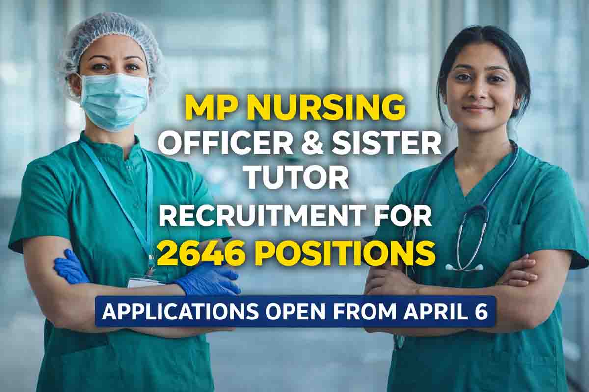 MP Nursing Recruitment: एमपी में नर्सिंग ऑफिसर और सिस्टर ट्यूटर के 2646 पदों पर भर्ती, 6 अप्रैल से शुरू होंगे आवेदन