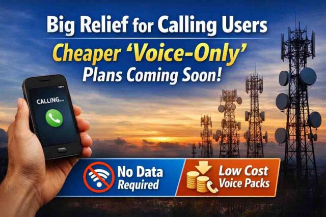 Voice Only Plans: मोबाइल यूजर्स को बड़ी राहत, जल्द आएंगे सस्ते Voice Only Plans, डेटा रिचार्ज की झंझट खत्म
