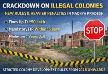 MP Illegal Colonies New Rules 2026: मध्यप्रदेश में अवैध कॉलोनियों पर सख्ती की तैयारी, नए नियम से 50 लाख जुर्माना और 7 साल सजा