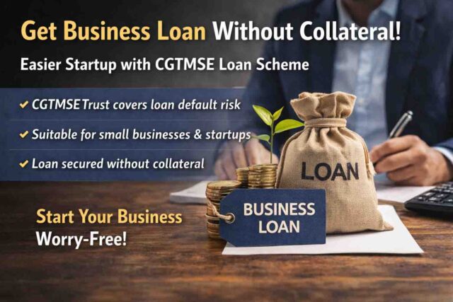 CGTMSE Loan Scheme: बिना गारंटी के मिलेगा बिजनेस लोन, CGTMSE योजना से आसान हुआ छोटा कारोबार शुरू करना